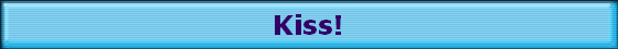 Kiss!